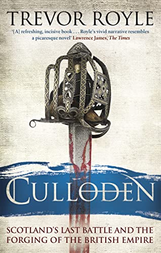 9780349138657: Culloden: Scotland's Last Battle and the Forging of the British Empire