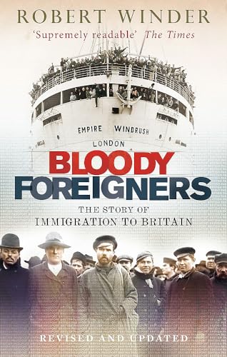 Beispielbild fr Bloody Foreigners: The Story of Immigration to Britain zum Verkauf von WorldofBooks