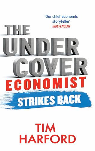 Imagen de archivo de The Undercover Economist Strikes Back: How to Run or Ruin an Economy a la venta por WorldofBooks