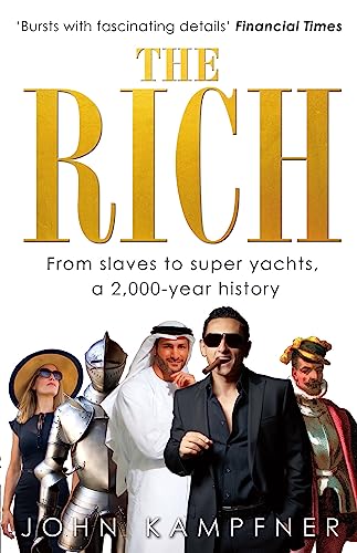 Imagen de archivo de The Rich: From Slaves to Super-Yachts: A 2,000-Year History a la venta por WorldofBooks