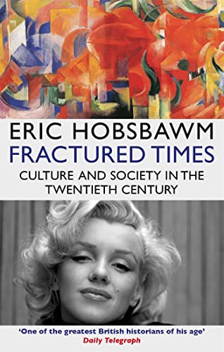 9780349139098: Fractured Times: Culture and Society in the Twentieth Century