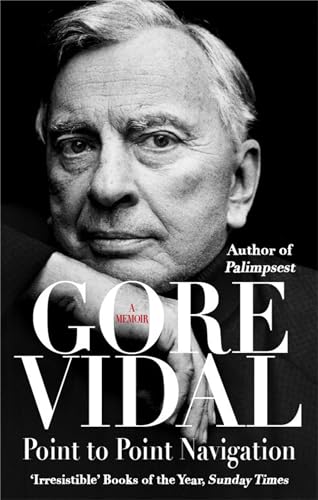9780349139104: Point To Point Navigation: A Memoir [Jul 26, 2012] Vidal, Gore