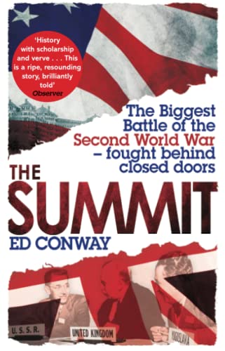 Imagen de archivo de The Summit: The Biggest Battle of the Second World War - fought behind closed doors a la venta por Chiron Media
