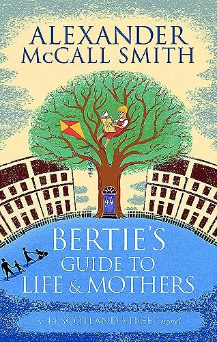 Beispielbild fr Bertie's Guide to Life and Mothers (44 Scotland Street): 44 Scotland Street 09 zum Verkauf von WorldofBooks