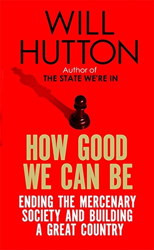 Beispielbild fr How Good We Can Be: Ending the Mercenary Society and Building a Great Country zum Verkauf von Books From California