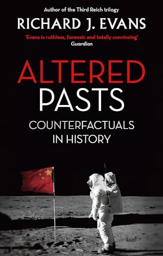 9780349140179: Altered Pasts: Counterfactuals in History
