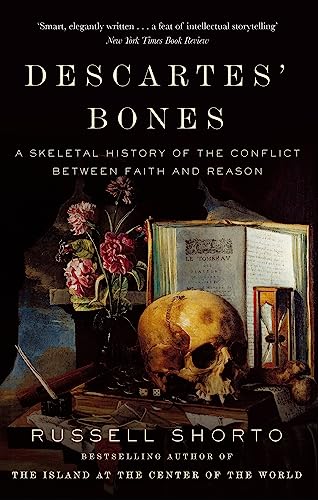 9780349140186: Descartes' Bones: A Skeletal History of the Conflict between Faith and Reason