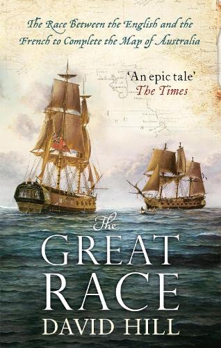 Beispielbild fr The Great Race: The Race Between the English and the French to Complete the Map of Australia zum Verkauf von WorldofBooks