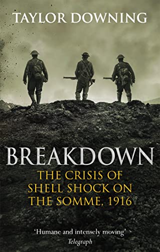 Beispielbild fr Breakdown: The Crisis of Shell Shock on the Somme zum Verkauf von AwesomeBooks