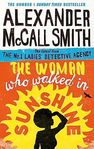 Imagen de archivo de The Woman Who Walked in Sunshine (No. 1 Ladies' Detective Agency) [Paperback] [Jun 02, 2016] Alexander McCall Smith a la venta por ThriftBooks-Atlanta