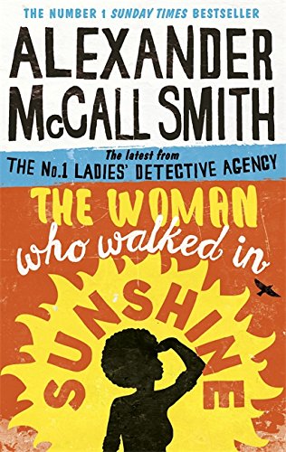 Stock image for The Woman Who Walked in Sunshine (No. 1 Ladies' Detective Agency) Book 16: Alexander Smith McCall for sale by WorldofBooks