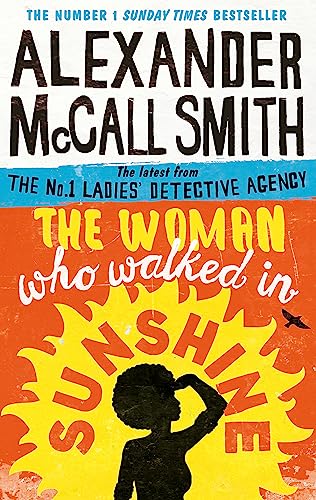 9780349141039: The Woman Who Walked in Sunshine (No. 1 Ladies' Detective Agency) [Paperback] [Jun 02, 2016] Alexander McCall Smith