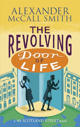 9780349141046: The Revolving Door of Life: A 44, Scotland Street Novel