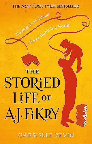 9780349141077: The Storied Life of A.J. Fikry: the Sunday Times bestselling author of Tomorrow, and Tomorrow, and Tomorrow