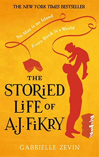 9780349141077: The Storied Life of A.J. Fikry: the Sunday Times bestselling author of Tomorrow, and Tomorrow, and Tomorrow