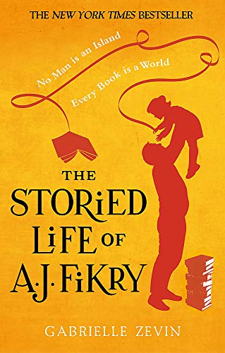 9780349141077: The Storied Life of A.J. Fikry: the Sunday Times bestselling author of Tomorrow, and Tomorrow, and Tomorrow