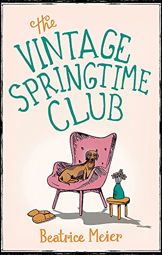 9780349141763: The Vintage Springtime Club: A charming novel for fans of The Hundred-Year-Old Man Who Climbed Out of the Window and Disappeared