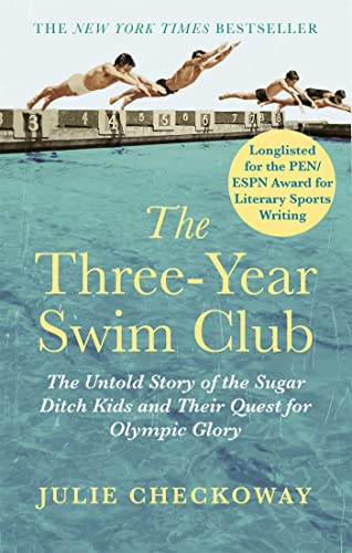 Stock image for The Three-Year Swim Club: The Untold Story of the Sugar Ditch Kids and Their Quest for Olympic Glory for sale by Goodwill Books