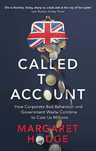 Imagen de archivo de Called to Account: How Corporate Bad Behaviour and Government Waste Combine to Cost us Millions. a la venta por AwesomeBooks