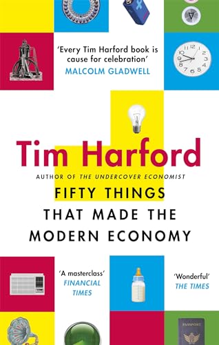 Beispielbild fr Fifty Things That Made the Modern Economy zum Verkauf von Blackwell's