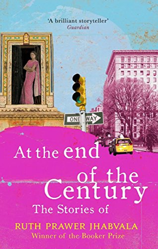 9780349143323: At the End of the Century: The stories of Ruth Prawer Jhabvala [Paperback] RUTH PRAWER JHABVALA