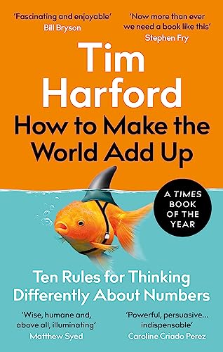 Beispielbild fr How to Make the World Add Up: Ten Rules for Thinking Differently About Numbers zum Verkauf von WorldofBooks