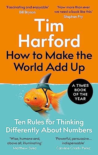 Imagen de archivo de How to Make the World Add Up: Ten Rules for Thinking Differently About Numbers a la venta por WorldofBooks