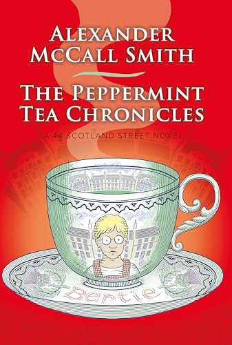 9780349144269: The Peppermint Tea Chronicles: Escape to a world of warmth and wit (44 Scotland Street)