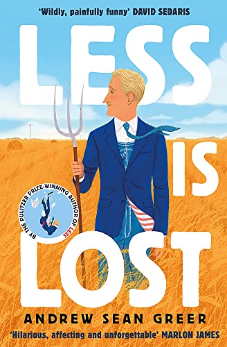 9780349144382: Less is Lost: 'An emotional and soul-searching sequel' (Sunday Times) to the bestselling, Pulitzer Prize-winning Less (An Arthur Less Novel)