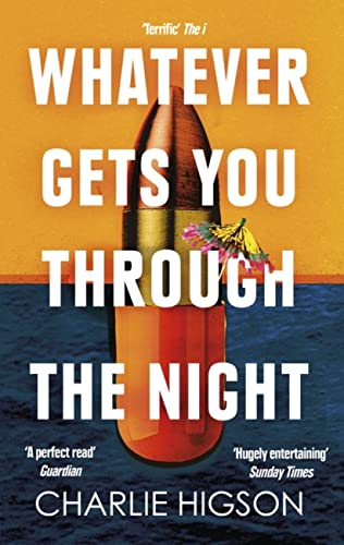 Stock image for Whatever Gets You Through the Night: 'Loud, bright, fast and funny - a perfect read' Guardian for sale by WorldofBooks