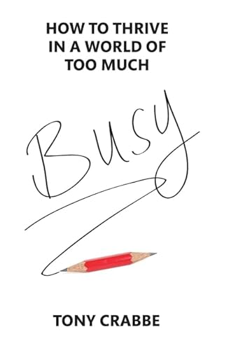 9780349400754: Busy: How to thrive in a world of too much