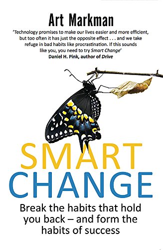 Beispielbild fr Smart Change: Break the habits that hold you back and form the habits of success zum Verkauf von WorldofBooks
