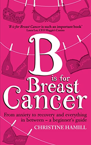 Beispielbild fr B is for Breast Cancer: From anxiety to recovery and everything in between - a beginner's guide zum Verkauf von WorldofBooks