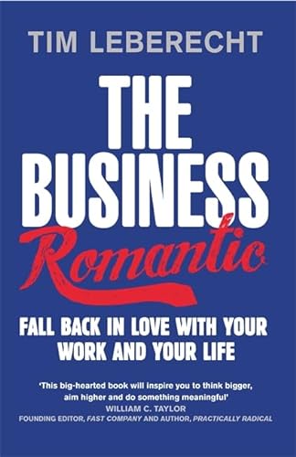 9780349402017: The Business Romantic: Fall back in love with your work and your life