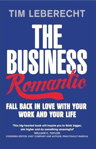 9780349402017: The Business Romantic: Fall back in love with your work and your life