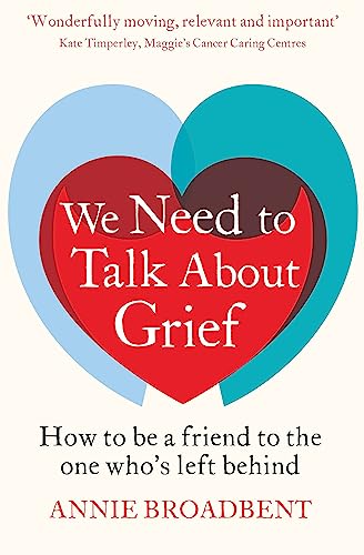 Stock image for We Need to Talk About Grief: How to Be a Friend to the One Who's Left Behind for sale by Books From California