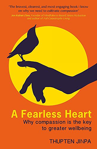 Stock image for A Fearless Heart: Why Compassion is the Key to Greater Wellbeing for sale by WorldofBooks