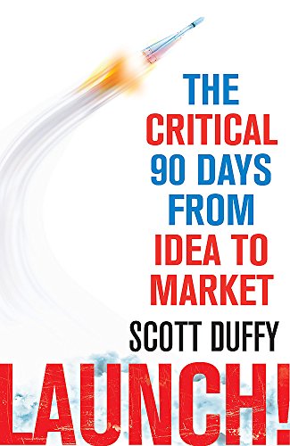 Beispielbild fr Launch!: The critical 90 days from idea to market zum Verkauf von WorldofBooks