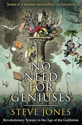 Stock image for No Need for Geniuses: Revolutionary Science in the Age of the Guillotine for sale by Books From California