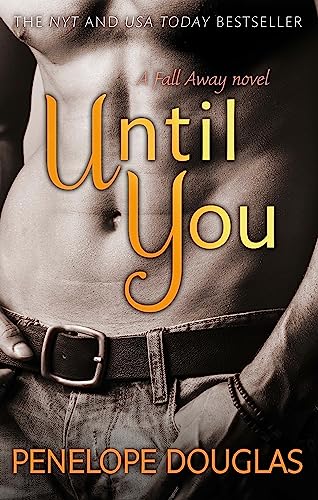 9780349405940: Until You: An unforgettable friends-to-enemies-to-lovers romance (Fall Away)