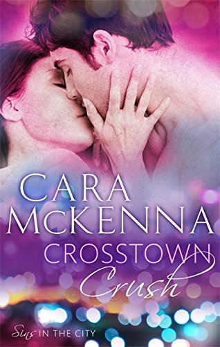 Beispielbild fr Crosstown Crush: Book 1 in Series (Sins in the City) zum Verkauf von WorldofBooks