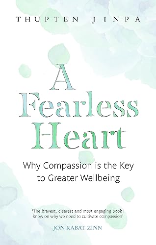 Stock image for A Fearless Heart: Why Compassion is the Key to Greater Wellbeing for sale by WorldofBooks