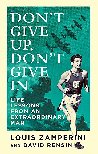 Imagen de archivo de Don't Give Up, Don't Give In: Life Lessons from an Extraordinary Man a la venta por More Than Words