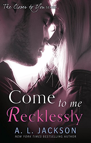 Stock image for Come to Me Recklessly (Closer to You) for sale by Brit Books