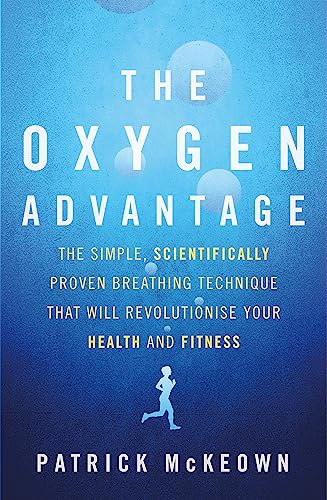 Beispielbild fr The Oxygen Advantage: The simple, scientifically proven breathing technique that will revolutionise your health and fitness zum Verkauf von Half Price Books Inc.