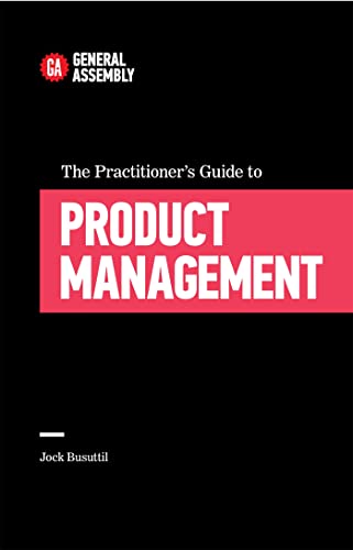 Imagen de archivo de The Practitioner's Guide To Product Management (Top 5 Things Learn/Hard Way) a la venta por AwesomeBooks