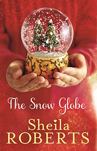 9780349407395: The Snow Globe: a heartwarming, uplifting and cosy Christmas read (Christmas Fiction)