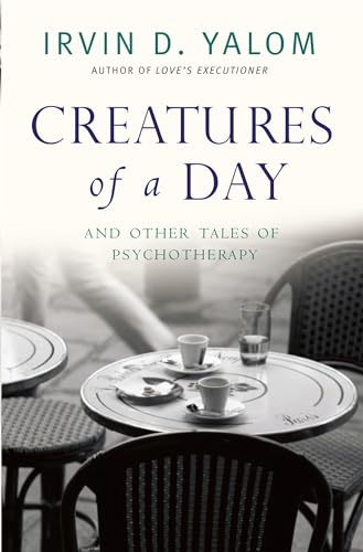 Imagen de archivo de Creatures of a Day : And Other Tales of Psychotherapy a la venta por Better World Books Ltd