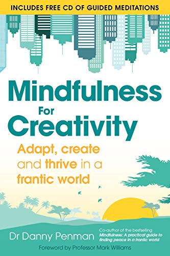 Imagen de archivo de Mindfulness for Creativity: Adapt, create and thrive in a frantic world a la venta por WorldofBooks