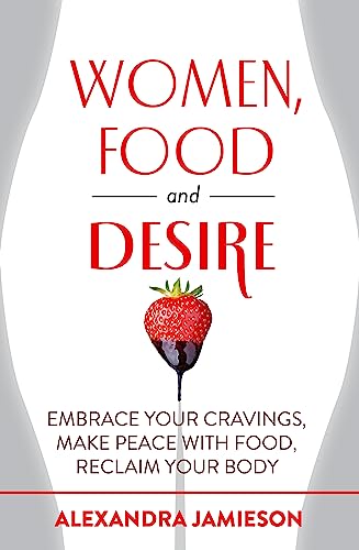 9780349408408: Women, Food and Desire